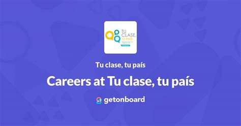 Careers At Tu Clase Tu País Get On Board