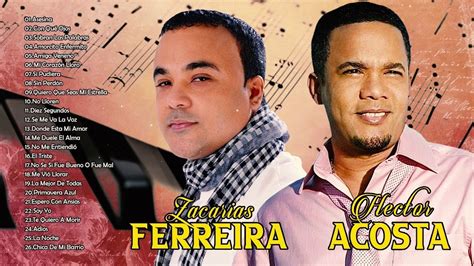 Grandes Canciones De H Ctor Acosta Y Zacarias Ferreira Sus Mejores