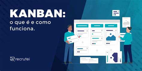 Kanban O Que E Como Funciona