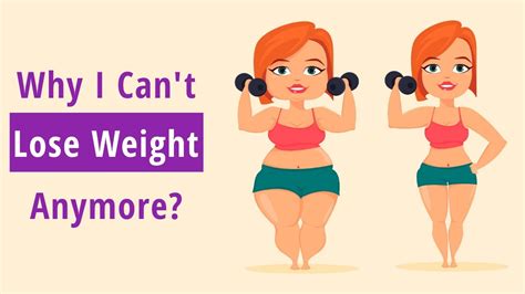 Why I Can T Lose Weight Anymore Common Reasons And How To Deal With