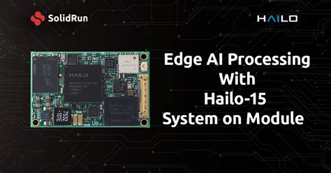 Edge AI Processing With Hailo 15 SOM