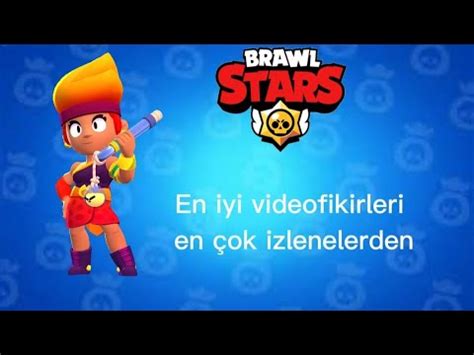 Brawl stars video fikirleri en çok izlenelerden YouTube