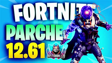 Fortnite Evento Final Cambios Del Parche 1261 Go Carrillo Youtube