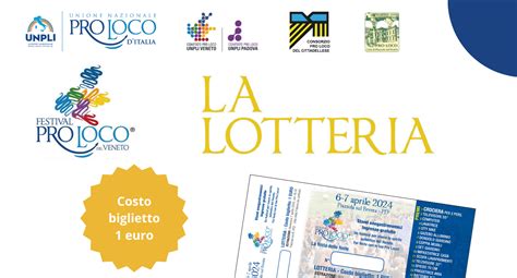 La Lotteria Del Festival Pro Loco Unpli Veneto