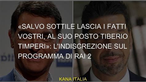 Salvo Sottile Lascia I Fatti Vostri Al Suo Posto Tiberio Timperi L