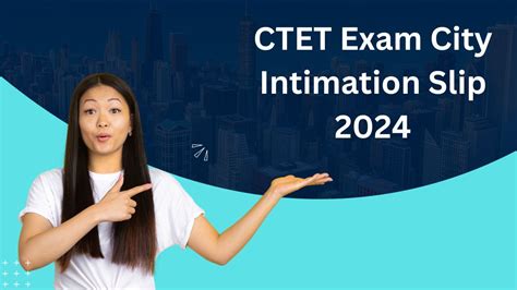 CTET Exam City Intimation Slip 2024 Released, Check the Exam City