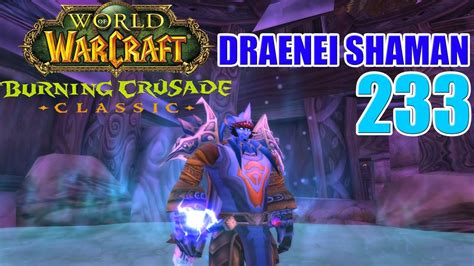 Let S Play Wow Tbc Classic Draenei Shaman Part Toshley S