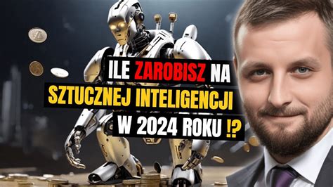 Ile Się Zarabia Na Sztucznej Inteligencji AI YouTube