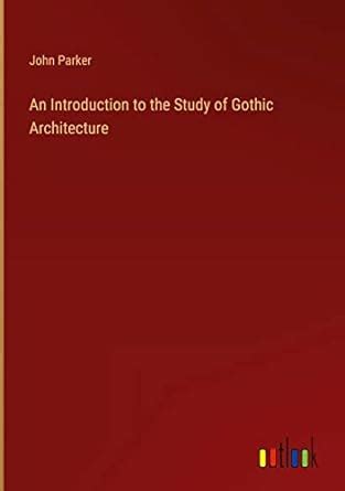 Buy An Introduction To The Study Of Gothic Architecture Book Online At