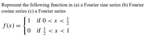 Solved Represent the following function in (a) a Fourier | Chegg.com