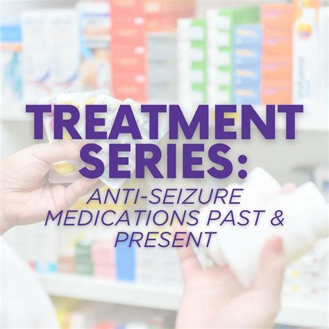 treatment series anti seizure medications  present efneny