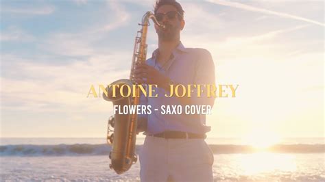 Flowers Sax Cover By Antoine Joffrey YouTube