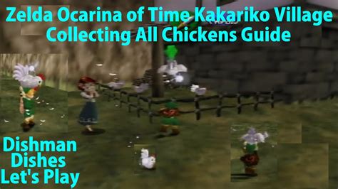 Collecting Chickens In Kakariko Village Zelda Ocarina Of Time N64