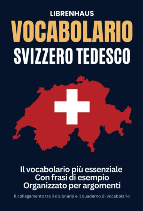 Vocabolario Svizzero Tedesco Il Vocabolario Pi Essenziale Con Frasi