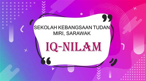 Iq Nilam Sek Keb Tudan Miri Youtube