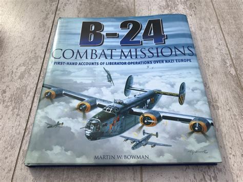 B 24 COMBAT MISSIONS FIRST HAND ACCOUNTS OF LIBERATOR OPERATIONS OVER