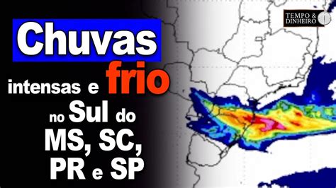 Previs O Do Tempo Mostra Chuvas Intensas E Frio Na Regi O Sul Do Ms Sc