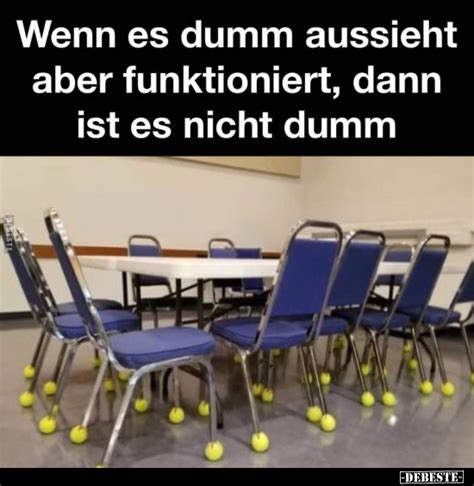 Wenn Es Dumm Aussieht Aber Funktioniert Dann Ist Es Nicht Dumm