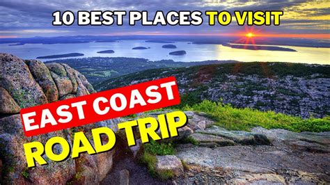 10 Best Places To Visit On East Coast Road Trip Top Vacation Spots In