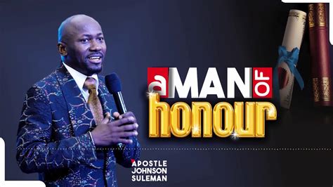 Audio Message A Man Of Honour By Apostle Johnson Suleman Youtube