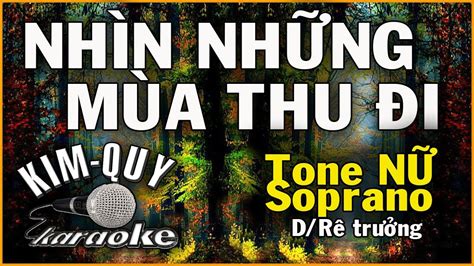 KARAOKE NHÌN NHỮNG MÙA THU ĐI Bossa Nova Tone NỮ Soprano D Rê