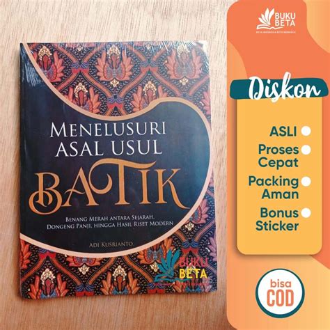 Jual Menelusuri Asal Usul Batik Adi Kusrianto Shopee Indonesia