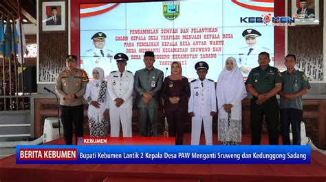 Bupati Kebumen Lantik Kepala Desa Paw Menganti Sruweng Dan Kedunggong