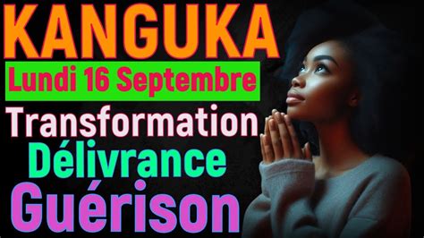 KANGUKA DE Lundi SOIR LE 16 09 2024 Par Chris NDIKUMANA YouTube