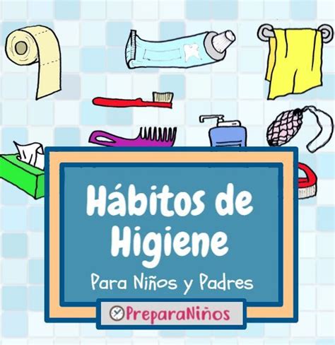 Qué Son Los Hábitos De Higiene Explicado Para Niños Descubre La