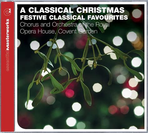 A Classical Christmas Orchestra Of The Royal Opera House Covent