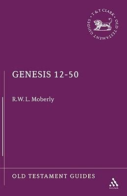 Genesis 12-50 (Old Testament Guides) by R.W.L. Moberly | Goodreads