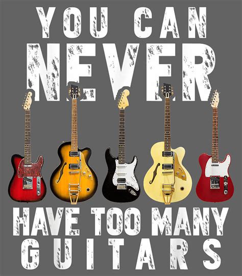 You Can Never Have Too Many Guitars Music Funny  Digital Art By Mrt90