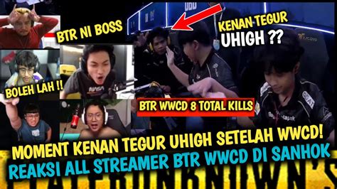 Pecahreaksi All Streamer Btr Wwcd Di Sanhokmoment Kenan Tegur Uhigh