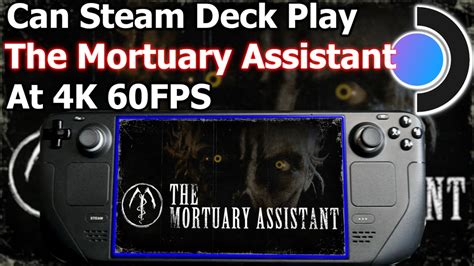 The Mortuary Assistant Steam Deck Playable At 4k 60fps Windows 11 Lots