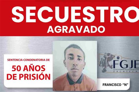 Sentencian A 50 Años De Prisión En Contra De Francisco “n” Por El Delito De Secuestro Agravado