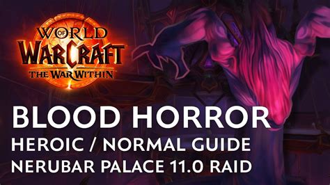 Bloodbound Horror Guide Heroic Normal Nerubar Palace 11 0 Raid