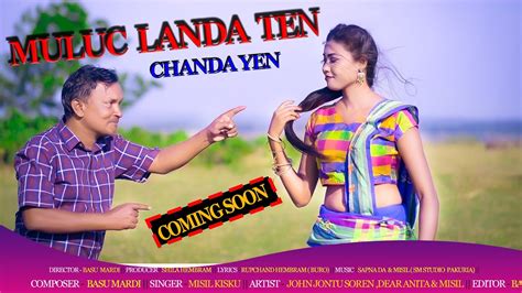 MULUC LANDA TEN CHANDA YEN NEW SANTALI SONG 2022 NEW SANTALI VIDEO