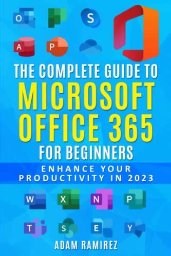 The Complete Guide To Microsoft Office 365 For Beginners Enhance Your