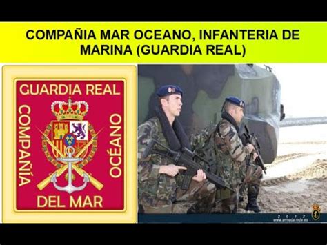 COMPAÑIA MAR OCEANO INFANTERIA DE MARINA GUARDIA REAL YouTube