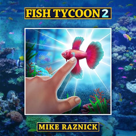 Fish Tycoon 2 Guide (WIP ) – Steam Solo