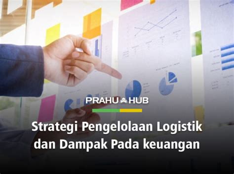 Mengenal Sistem Informasi Manajemen Pada Logistik Prahu Hub