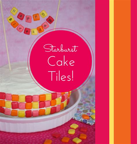 How to Tile a Cake With Starburst Minis! - Sweeterville