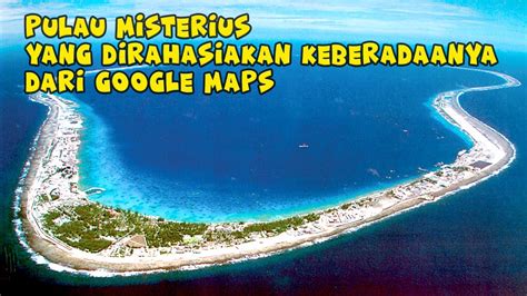 Moruroa Pulau Misterius Yang Dirahasiakan Keberadaanya Dari Google