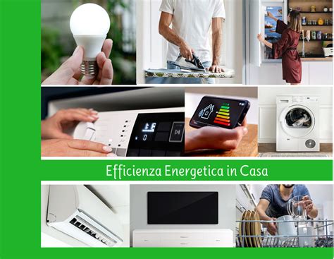 Efficienza Energetica Domestica 10 Consigli Per Risparmiare Energia In