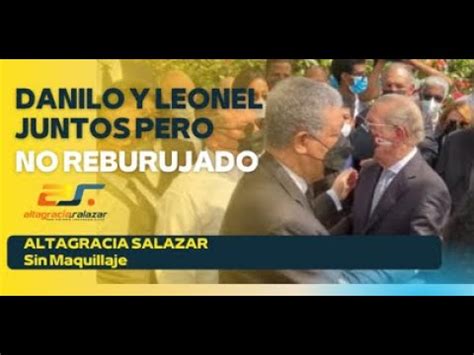 Danilo Y Leonel Juntos Pero No Reburujados Sin Maquillaje Noviembre