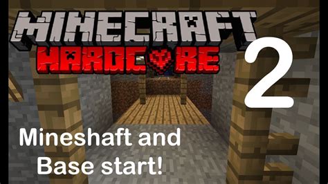 Minecraft Hardcore Episode Mineshaft And Base Start Youtube