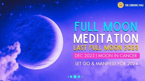 Full Moon Guided Meditation December I Moon In Cancer I Release