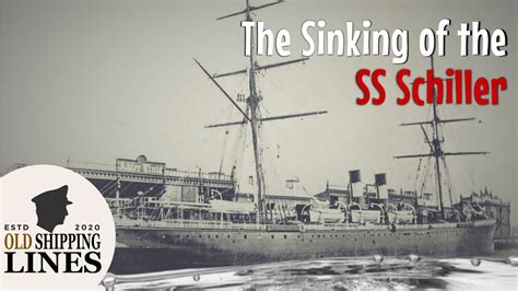 The Sinking Of The Ss Schiller Youtube