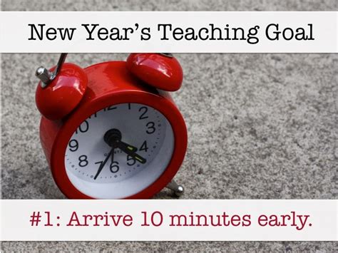 Your Teacher S Aide New Year S Goal 1 Arrive Early