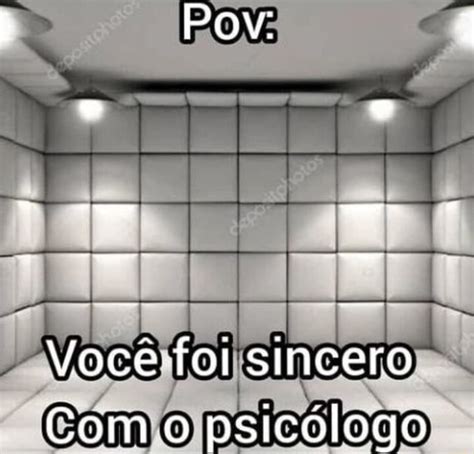 Pov Voce Foi Sincero O Psic Logo Ifunny Brazil